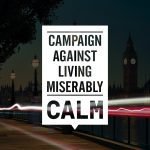CALM (Campaign Against Living Miserably)